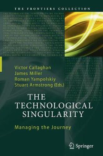 The Technological Singularity: Managing the Journey