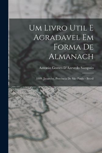 Cover image for Um Livro Util E Agradavel Em Forma De Almanach