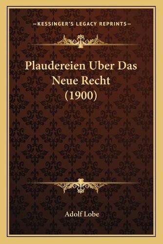 Plaudereien Uber Das Neue Recht (1900)