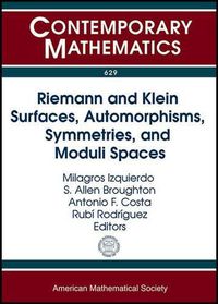 Cover image for Riemann and Klein Surfaces, Automorphisms, Symmetries and Moduli Spaces