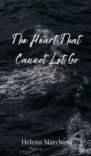 Cover image for The Heart That Cannot Let Go