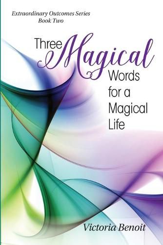 Cover image for Three Magical Words for a Magical Life