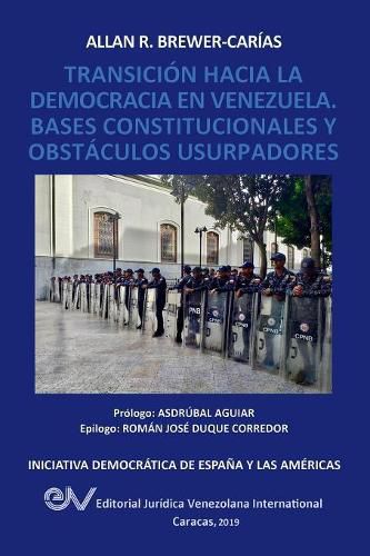 Cover image for Transicion Hacia La Democrcia En Venezuela. Bases Constitucionales Y Obstaculos Usurpadores