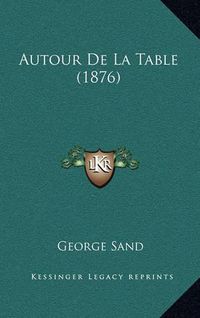 Cover image for Autour de La Table (1876)