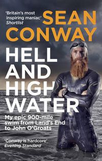 Cover image for Hell and High Water: My Epic 900-Mile Swim from Land's End to John O'Groats