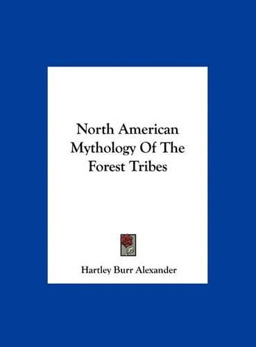 North American Mythology of the Forest Tribes