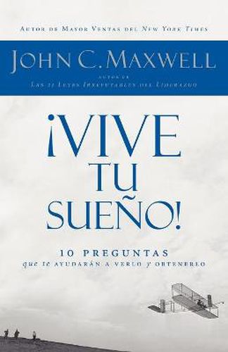 Cover image for !Vive tu sueno!: 10 preguntas que te ayudaran a verlo y obtenerlo