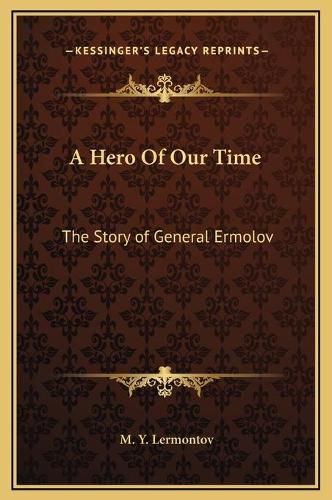 A Hero of Our Time: The Story of General Ermolov