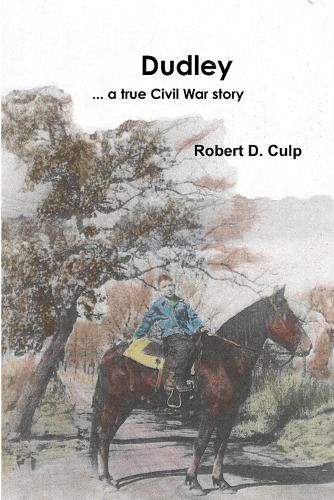 Cover image for Dudley ... a true Civil War story