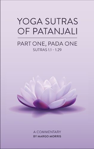 Cover image for Yoga Sutras of Patanjali Part One, Pada One Sutras 1.1-1.29 A Commentary