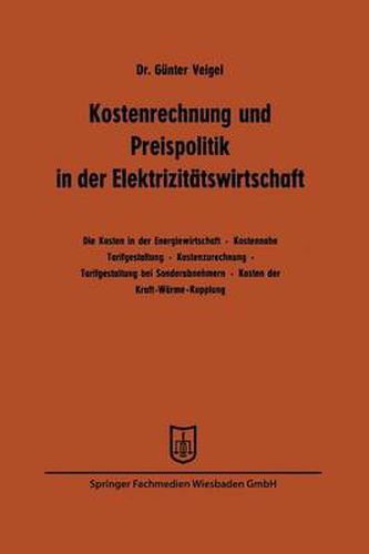 Cover image for Kostenrechnung Und Preispolitik in Der Elektrizitatswirtschaft