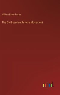 Cover image for The Civil-service Reform Movement