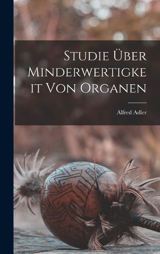 Cover image for Studie UEber Minderwertigkeit Von Organen