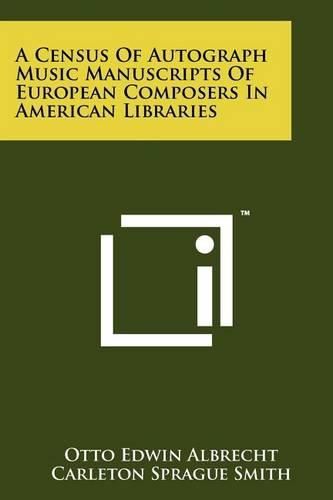 Cover image for A Census of Autograph Music Manuscripts of European Composers in American Libraries