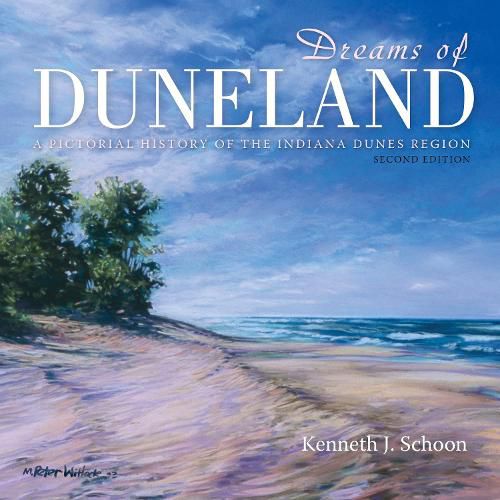 Cover image for Dreams of Duneland: A Pictorial History of the Indiana Dunes Region