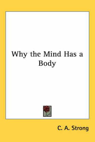 Cover image for Why the Mind Has a Body