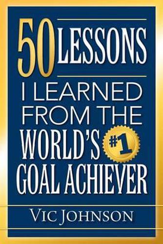 Cover image for 50 Lessons I Learned from the World's #1 Goal Achiever