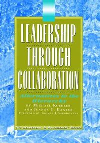 Cover image for Leadership Through Collaboration: Alternatives to the Hierarchy