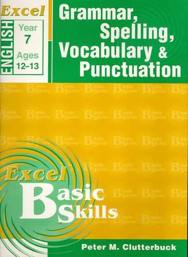 Cover image for Excel Year 7 Grammar, Spelling, Vocabulary & Punctuation: Excel Maths, Year 7, Ages 12-13