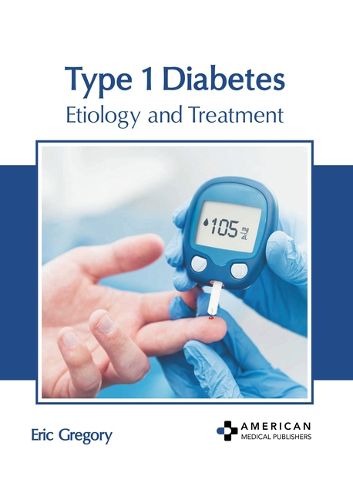 Cover image for Type 1 Diabetes: Etiology and Treatment