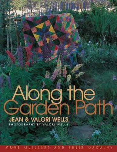 Cover image for Along the Garden Path: More Quilters and Their Gardens