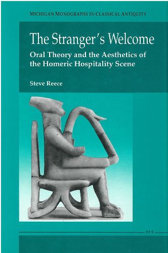 Stranger's Welcome: Oral Theory and the Aesthetics of the Homeric Hospitality Scene