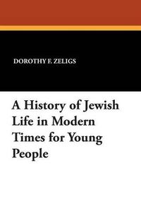 Cover image for A History of Jewish Life in Modern Times for Young People