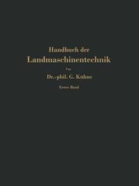 Cover image for Handbuch Der Landmaschinentechnik: Fur Studierende, Ingenieure Und Maschinentechnisch Unterrichtete Landwirte