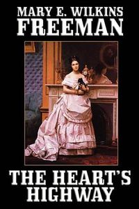 Cover image for The Heart's Highway: A Romance of Virginia in the Seventeenth Century