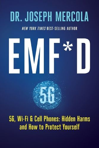 Cover image for EMF*D: 5G, Wifi & Cell Phones-Hidden Harms and How to Protect Yourself