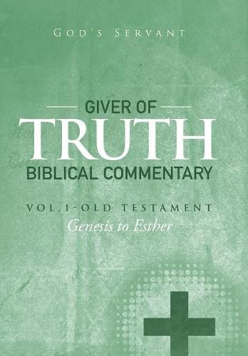 Cover image for Giver of Truth Biblical Commentary-Vol. 1: Old Testament