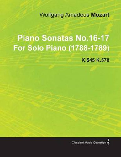 Cover image for Piano Sonatas No.16-17 By Wolfgang Amadeus Mozart For Solo Piano (1788-1789) K.545 K.570