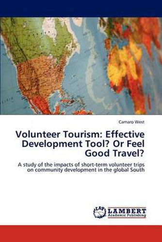 Cover image for Volunteer Tourism: Effective Development Tool? Or Feel Good Travel?