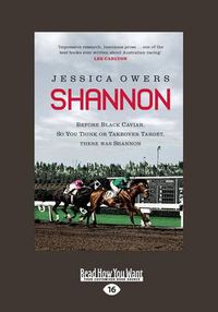 Cover image for Shannon: The Extraordinary life of Australia's first International Racehorse