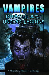 Cover image for Vampires: Dracula and the Undead Legions