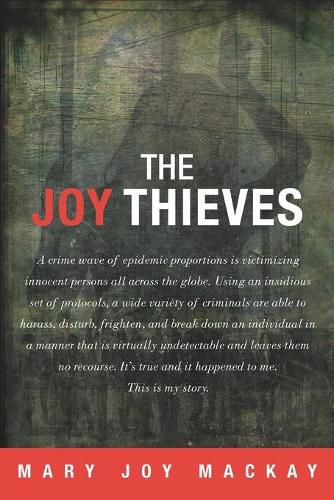 Cover image for The Joy Thieves: A crime wave of epidemic proportions is victimizing innocent persons all across the globe