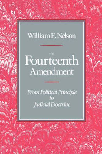 Cover image for The Fourteenth Amendment: From Political Principle to Judicial Doctrine