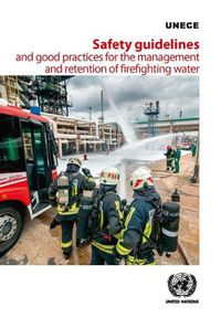 Cover image for Safety guidelines and good practices for the management and retention of firefighting water