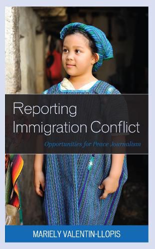 Cover image for Reporting Immigration Conflict: Opportunities for Peace Journalism