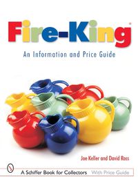 Cover image for Fire-King: An Information and Price Guide