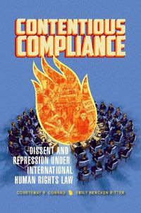 Cover image for Contentious Compliance: Dissent and Repression under International Human Rights Law