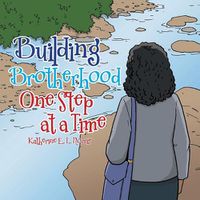 Cover image for Building Brotherhood One Step at a Time