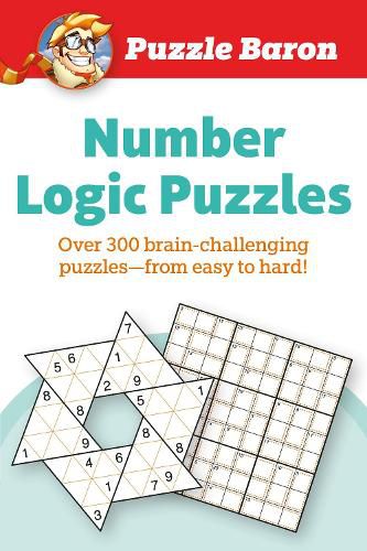 Puzzle Baron's Number Logic Puzzles: Over 300 Brain-Challenging Puzzles-From Easy to Hard