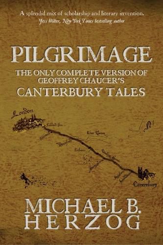 Pilgrimage: The Only Complete Version of Geoffrey Chaucer's Canterbury Tales