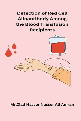 Cover image for Detection of Red Cell Alloantibody Among the Blood Transfusion Recipients