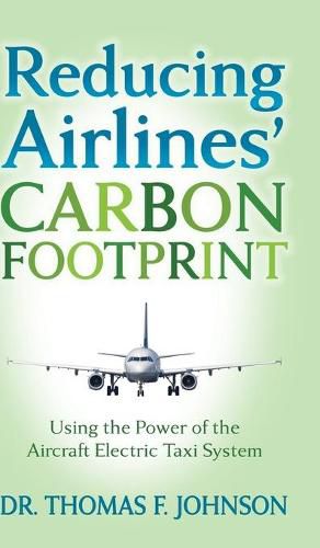 Cover image for Reducing Airlines' Carbon Footprint: Using the Power of the Aircraft Electric Taxi System