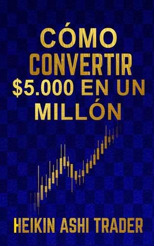 Cover image for Como Convertir $5.000 en Un Millon