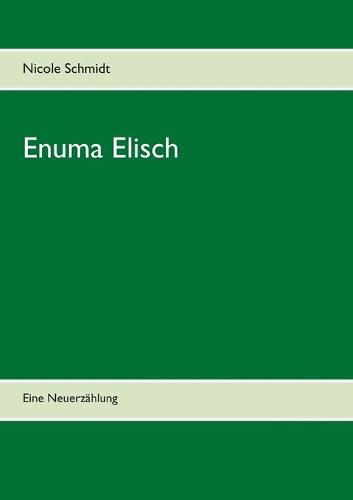 Cover image for Enuma Elisch: Eine Neuerzahlung