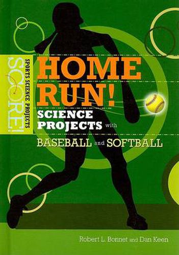 Cover image for Home Run! Science Projects with Baseball and Softball