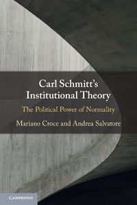 Cover image for Carl Schmitt's Institutional Theory